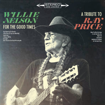 アルバム/For the Good Times: A Tribute to Ray Price/Willie Nelson