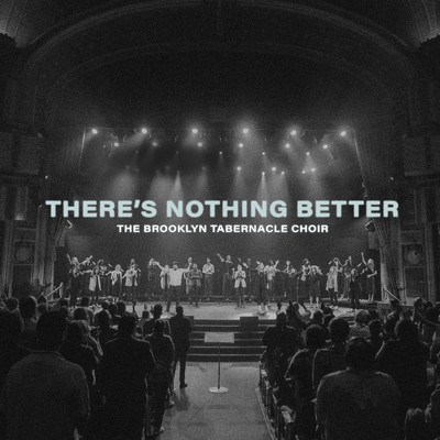 シングル/There's Nothing Better (Live)/The Brooklyn Tabernacle Choir