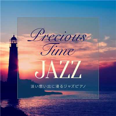 Precious Time Jazz 〜 淡い思い出に浸るジャズピアノ 〜/Relaxing Piano Crew