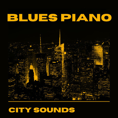 Blues Piano: City Sounds/Relaxing Piano Crew