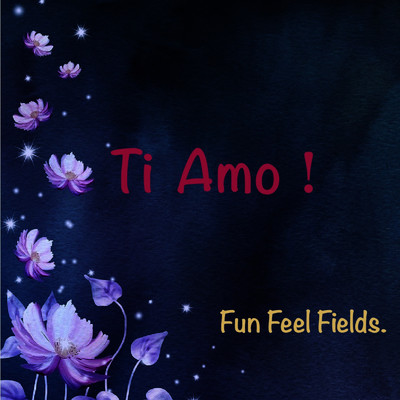 シングル/Ti Amo！/Fun Feel Fields