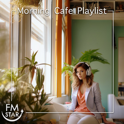 Morning Cafe Playlist/FM STAR