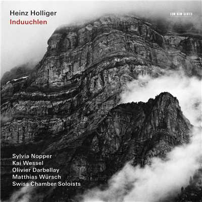 Induuchlen/ハインツ・ホリガー／Anna Maria Bacher／Albert Streich／Swiss Chamber Soloists