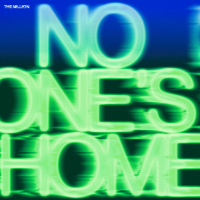 アルバム/No One's Home (Mel Blue Remixes)/The Million／Mel Blue
