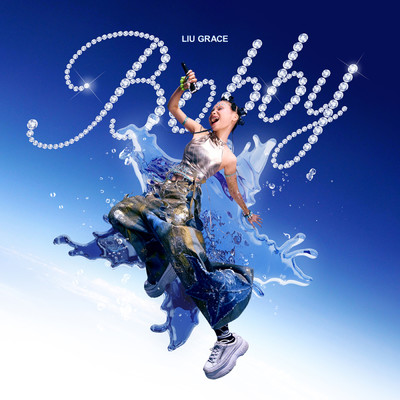 BOBBY (Explicit)/Liu Grace／Larria.／Pineradise