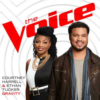 シングル/Gravity (The Voice Performance)/Courtney Harrell／Ethan Tucker