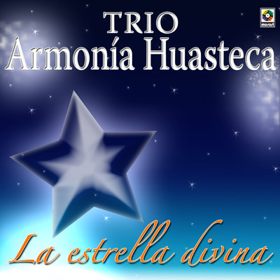 アルバム/La Estrella Divina/Trio Armonia Huasteca