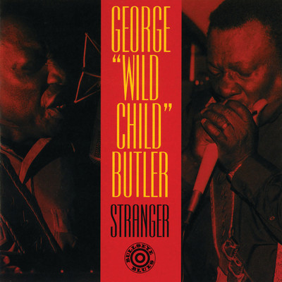 Stranger/George ”Wild Child” Butler