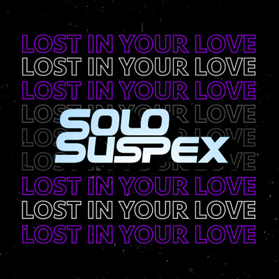 シングル/Lost In Your Love/Solo Suspex