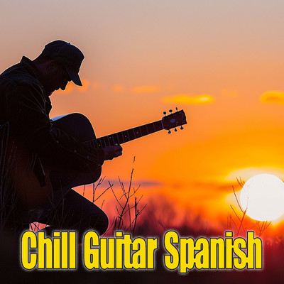 アルバム/Chill Guitar Spanish/Hanna Chan／Hannah Hk