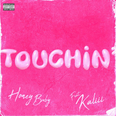 Touchin' (feat. Kaliii)/Honey Bxby