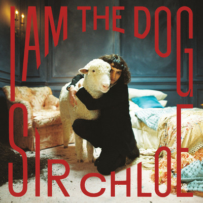 I Am The Dog/Sir Chloe