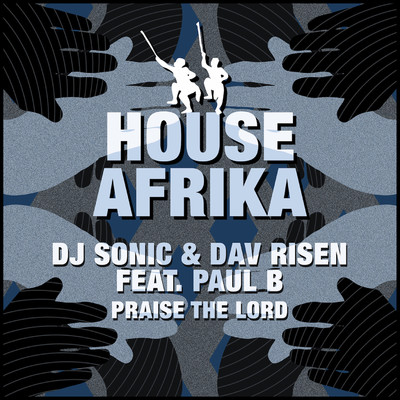 Praise The Lord (feat. Paul B) [Chujo Acid Jazz Mix]/Dj Sonic and Dav Risen