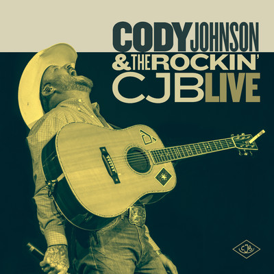 アルバム/Cody Johnson & The Rockin' CJB Live/Cody Johnson