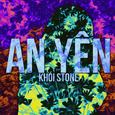 An Yen/Khoi Stone