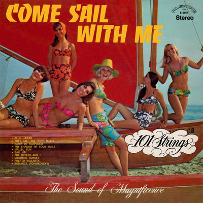 アルバム/Come Sail with Me (Remaster from the Original Alshire Tapes)/101 Strings Orchestra