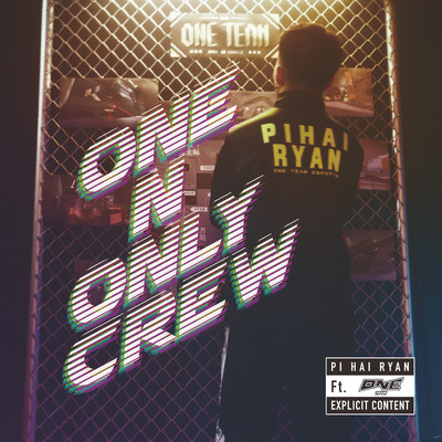 シングル/ONE n Only Crew (feat. ONE Team)/PiHai Ryan