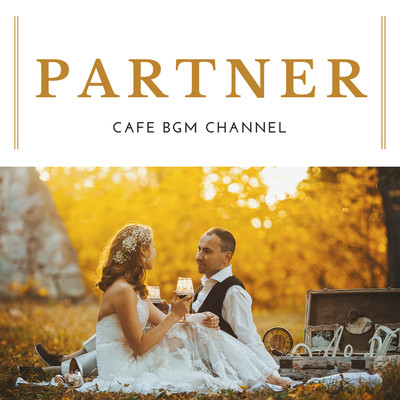 PARTNER/Cafe BGM channel