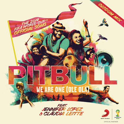 We Are One (Ole Ola) [The Official 2014 FIFA World Cup Song] (Olodum Mix) feat.Jennifer Lopez,Claudia Leitte/Pitbull