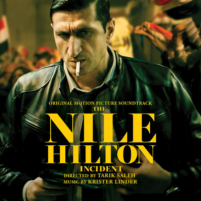 The Nile Hilton Incident (Original Motion Picture Soundtrack)/Krister Linder