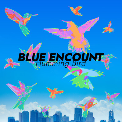 シングル/ハミングバード/BLUE ENCOUNT