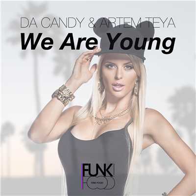 We Are Young (Da Candy & Hr. Troels Extended Mix)/Da Candy & Artem Teya