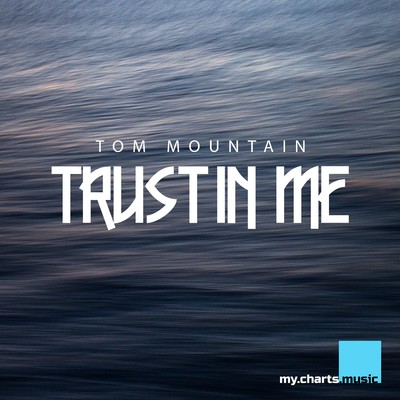 Trust In Me/Tom Mountain