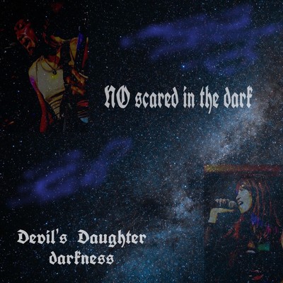 シングル/No scared in the dark/Devil's Daughter Darkness