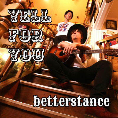 YELL FOR YOU/betterstance