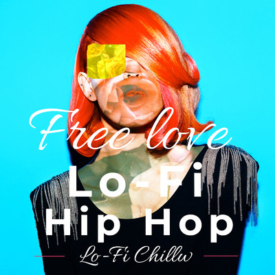 Free love - Lo -Fi Hip Hop -/Lo-Fi Chill