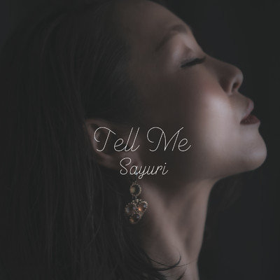 Tell Me/Sayuri