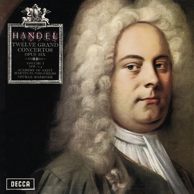 Handel: Concerto grosso No. 1 in G Major, Op. 6／1, HWV 319 - I. A tempo giusto/サー・ネヴィル・マリナー／マルコム・ラッチェム／サーストン・ダート／アカデミー・オブ・セント・マーティン・イン・ザ・フィールズ