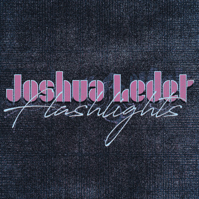 Flashlights/Joshua Ledet