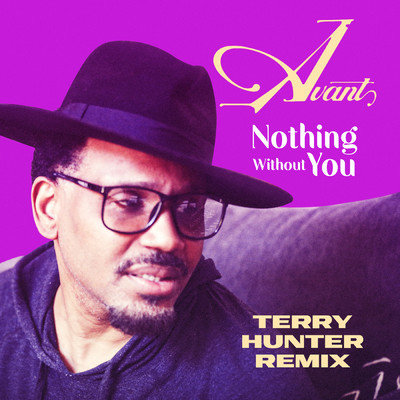 アルバム/Nothing Without You (Terry Hunter Remixes)/アヴァーント
