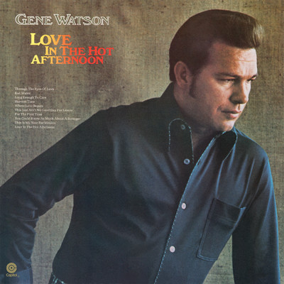 Love In The Hot Afternoon/Gene Watson