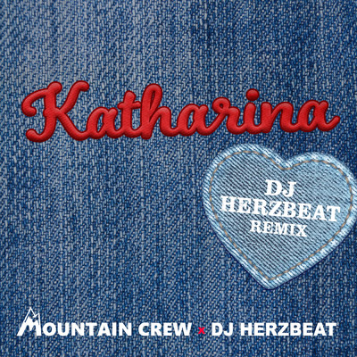 Katharina (DJ Herzbeat Remix)/Mountain Crew／DJ Herzbeat
