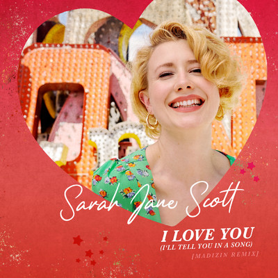 I Love You (I'll Tell You In A Song) (Madizin Remix)/Sarah Jane Scott
