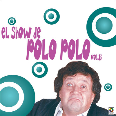 アルバム/El Show De Polo Polo, Vol. 13 (Explicit) (En Vivo)/Polo Polo
