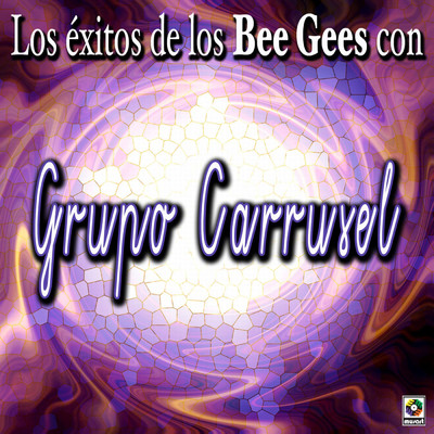 Exitos De Los Bee Gees/Grupo Carrusel
