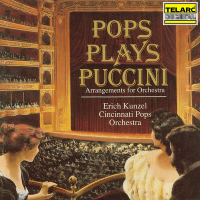Puccini: Gianni Schicci, SC 88: O mio babbino caro/シンシナティ・ポップス・オーケストラ／エリック・カンゼル