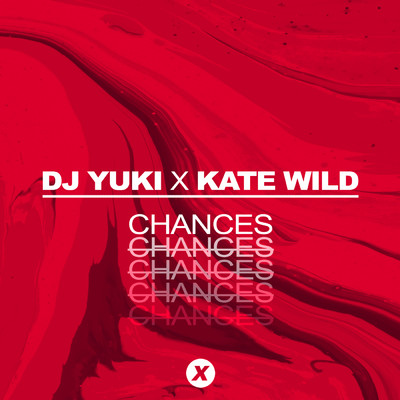 Chances/DJ YUKI／Kate Wild