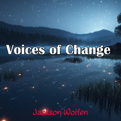Voices of Change/Jackson Wolfen