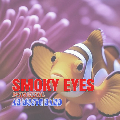 Smoky Eyes (Instrumental)/AB Music Band