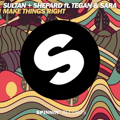 Make Things Right (feat. Tegan and Sara) [Extended Mix]/Sultan + Shepard