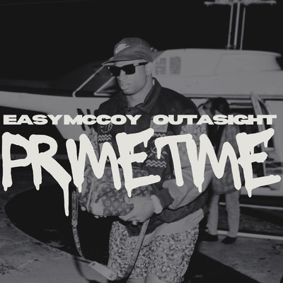 Primetime/Outasight & Easy McCoy