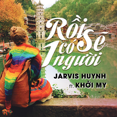 シングル/Roi Se Co Mot Nguoi (feat. Khoi My)/Jarvis Huynh