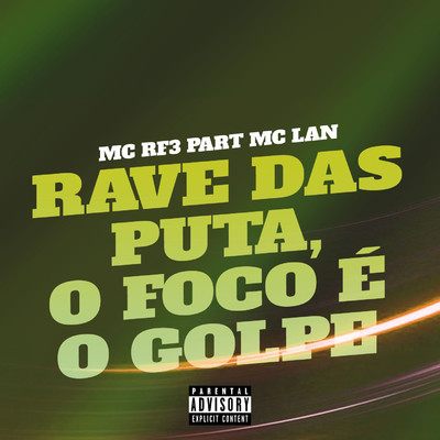 Rave das Puta, O Foco e o Golpe (feat. MC Lan)/MC RF3