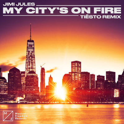 シングル/My City's On Fire (Tiesto Remix)/Jimi Jules