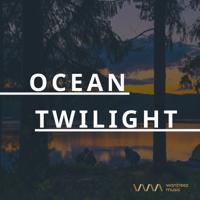 アルバム/Ocean Twilight/Wantreez Music