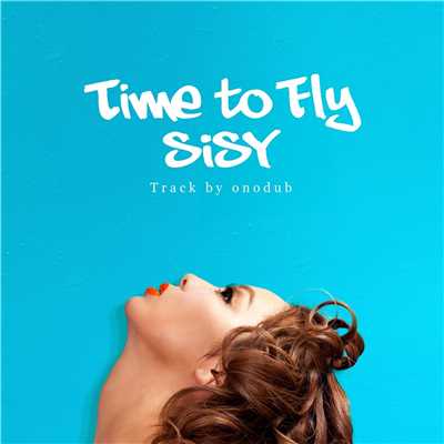 シングル/Time To Fly/SiSY